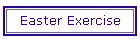 Easter Exercise