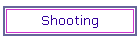 Shooting